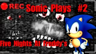 Sonic Plays Five Nights At Freddys  PART 2 [upl. by Cooperstein]