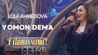 Lola Ahmedova Yomon dema  Лола Аҳмедова  Ёмон дема [upl. by Atenek944]