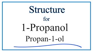 Structural Formula for 1Propanol C3H7OH [upl. by Meehaf]