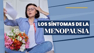 Conoce los síntomas de la Menopausia y como cuidar tu salud [upl. by Hal]