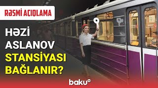 quotHəzi Aslanovquot stansiyası bağlanır  BAKU TV [upl. by Rambow]