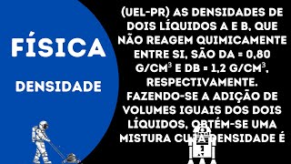 UELPR As densidades de dois líquidos A e B que não reagem quimicamente entre si [upl. by Gustave]