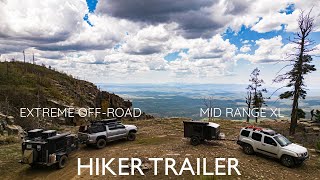 HIKER TRAILER  EXTREME OFF ROAD MEET MID RANGE XL  A CINEMATIC LOOK AT BOTH TRAILERS [upl. by Sussman84]