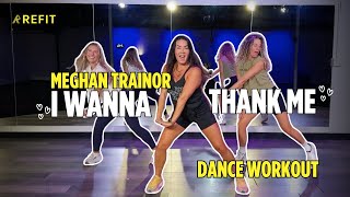 REFIT® Dance Workout  quotI Wanna Thank Mequot by Meghan Trainor  3minute dance party [upl. by Hagai]