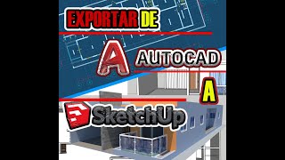 exportar sin ESFUERZO desde AutoCad a SketchUp [upl. by Ayrolg700]