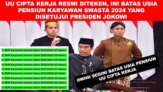 UU CIPTA KERJA RESMI DITEKEN INI BATAS USIA PENSIUN KARYAWAN 2024 YANG DISETUJUI PRESIDEN JOKOWI [upl. by Kabab]