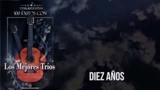 Diez Años  Trio Los Condes  Discos Fuentes [upl. by Hamnet]