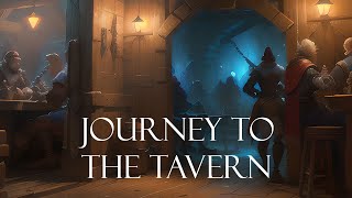 Journey to the Tavern  Epic Fantasy Music Ambient [upl. by Ellett204]