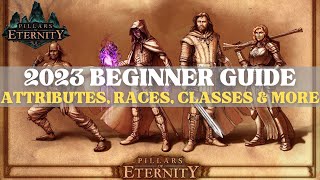 Pillars of Eternity  2023 Beginner Guide Attributes Skills Classes amp More [upl. by Kciredec150]