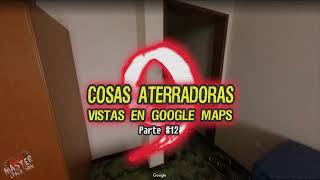 9 COSAS ATERRADORAS VISTAS EN GOOGLE MAPS 12 [upl. by Cristobal]