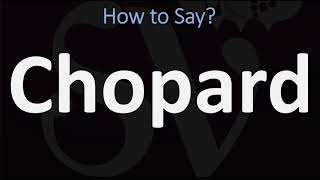 How to Pronounce Chopard CORRECTLY [upl. by Marozas]