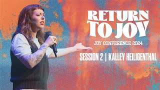 Session 2 with Kalley Heiligenthal  Joy Conference 2024 [upl. by Aiciruam]