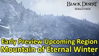 Mountain of Eternal Winter Region Snow Land Early Preview Upcoming Region Black Desert Online [upl. by Danila]