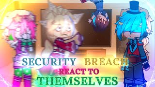 Security Breach React To Themselves  1  FNaF [upl. by Domenech]