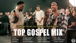 Chandler MooreJoe L Barnes ⭐ Best Gospel Songs Of All Time 🎶Elevation Worship amp Maverick City [upl. by Kylie]