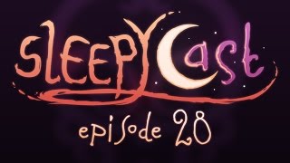 SleepyCast 28  Major Malfunctions [upl. by Nuncia471]