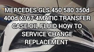 MERCEDES GLS 450 580 350 400d X167 4MATIC TRANSFER CASE OIL FLUID HOW TO SERVICE CHANGE REPLACEMENT [upl. by Nnyledam]