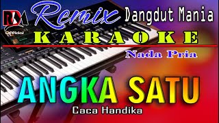 Angka Satu  Caca Handika  Karaoke Nada Pria Dj Mix Dut Orgen Tunggal Terbaru [upl. by Eskil323]