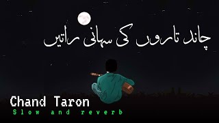 Chand Taro Ki Suhani Raatein  Slow and Reverb  Credit Wafa Ali Dadu  Reverbism 20 [upl. by Wain847]