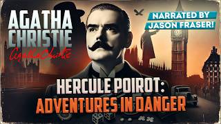 AGATHA CHRISTIE  HERCULE POIROT ADVENTURES IN DANGER Audiobook  Detective Tales [upl. by Marbut521]