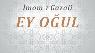 İmamı Gazali KS Ey Oğul [upl. by Maxentia]