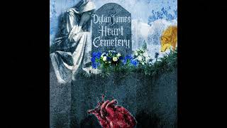 Dylan James  Heart Cemetery [upl. by Ayidan]