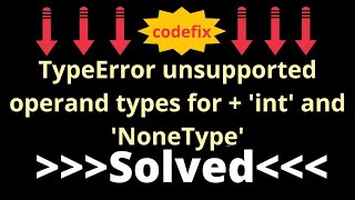 How to Fix quotTypeError unsupported operand types for  int and NoneTypequot [upl. by Trescha622]