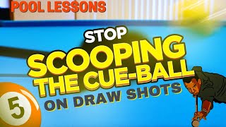 Dont Scoop The Ball  Eliminate Miscues On Your Draw Shots pool Lessons [upl. by Yblocaj]