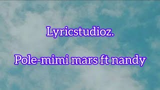 lyrics video pole by Mimi mars ft nandy  mimi mars  nandy pole [upl. by Enovaj]