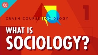 What Is Sociology Crash Course Sociology 1 [upl. by Annoeik455]