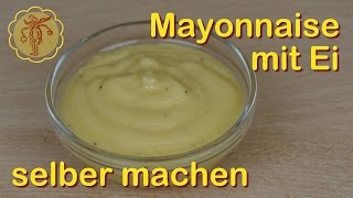 Mayonnaise mit Ei selber machen [upl. by Arikehs]