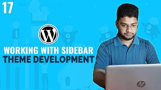 Working with Sidebar  WordPress Theme Development Tutorial Bangla  Part 17 [upl. by Nauqaj60]