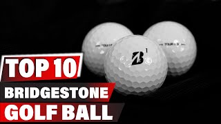 Best Bridgestone Golf Ball In 2024  Top 10 New Bridgestone Golf Balls Review [upl. by Sinoda888]