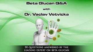 Beta Glucan Q amp A With Dr Vaclav Vetvicka [upl. by Aihsenod]