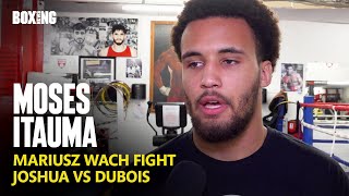 Moses Itauma On Mariusz Wach Fight JoshuaDubois amp JoyceChisora [upl. by Reni]