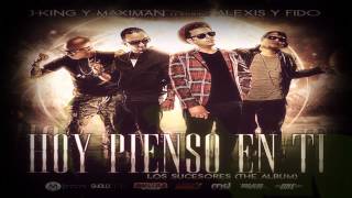 Hoy Pienso en Ti  J King y Maximan Ft Alexis y Fido Los Sucesores [upl. by Whitver]