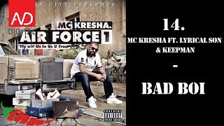 14 MC Kresha  Bad Boi ft Lyrical Son amp KEEPMAN [upl. by Kessler]