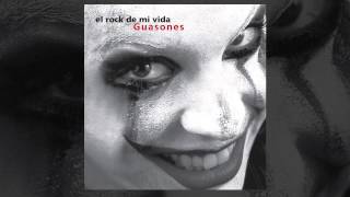 Guasones  El Rock de mi vida AUDIO FULL ALBUM 2007 [upl. by Enerahs705]