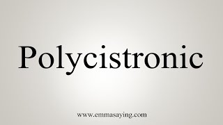 How To Say Polycistronic [upl. by Ttoile]