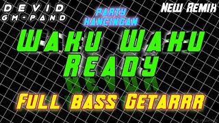 DJ PARTY ACARAH  WAK WAK READY  FULL BASS TERBARU [upl. by Kristen331]