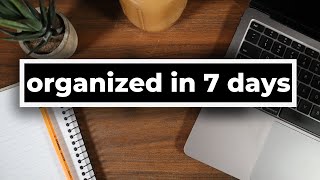 How To Organize Your Life In 7 Days Full StepByStep Process [upl. by Waddle]