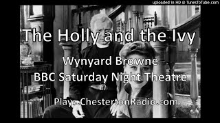 The Holly and the Ivy  Wynyard Browne  BBC Saturday Night Theatre [upl. by Uhp]