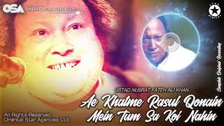 Ae Khatme Rasul Qonain Mein Tum Sa Koi Nahin  Nusrat Fateh Ali Khan  complete  OSA Worldwide [upl. by Sukramed193]