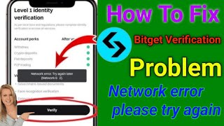 How To Fix Bitget Verification Problem II Bitget Verification Network Connection Err💯💯👌👌 [upl. by Goodwin]