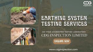 Comprehensive Earthing System Testing Services  CDG Inspection Limited  ISO 17025 Accredited [upl. by Ydnyc412]