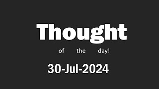 Thought of the day  Daily thought 30Jul2024  thought quote [upl. by Zeuqcaj493]