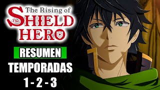 🌟Tate No Yuusha Nariagari Resumen TEMPORADAS 1 2 y 3  The Rising of The Shield Hero  RESUMEN [upl. by Mario586]