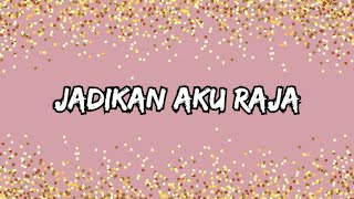 Jadikan aku raja [upl. by Sibley]