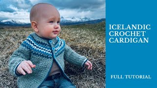 Icelandic Crochet Cardigan  full tutorial [upl. by Mcnair814]