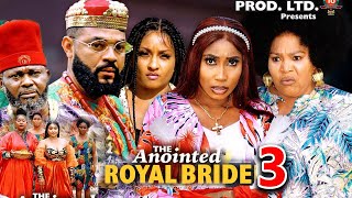 THE ANOINTED ROYAL BRIDE SEASON 3 NEW TRENDING MOVIE Stephen Odimgbe 2023 Latest Nollywood Movie [upl. by Douglas592]